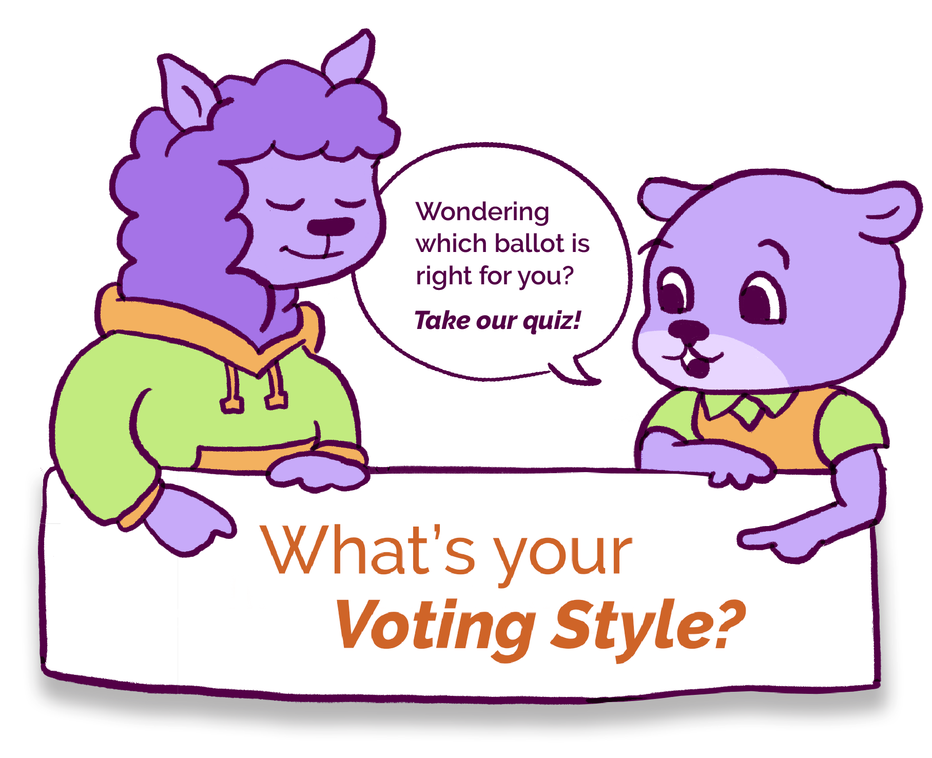 Wondering which ballot is right for you? Take our quiz: What's your voting style?